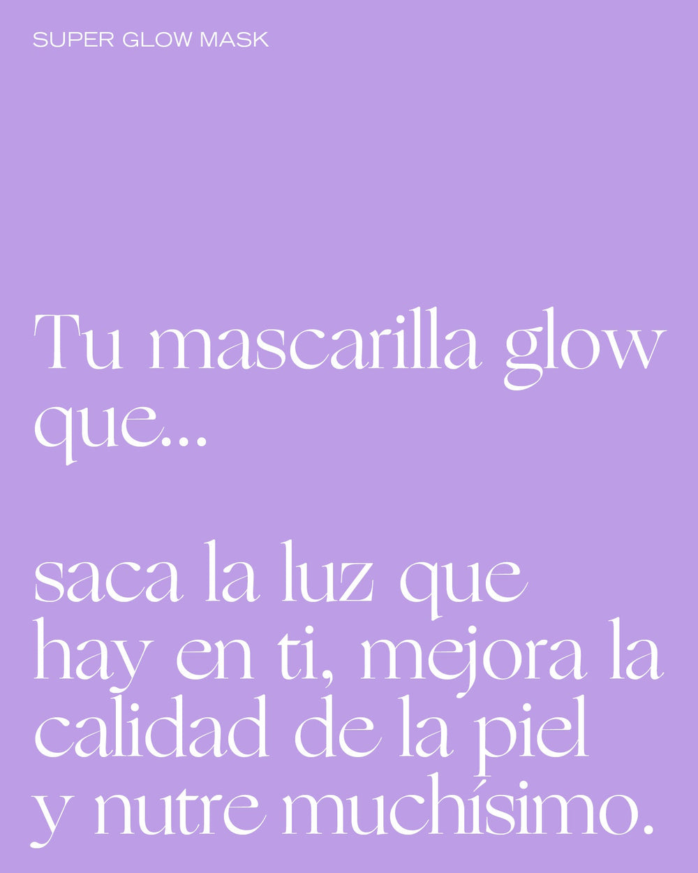 MASCARILLA SUPER GLOW